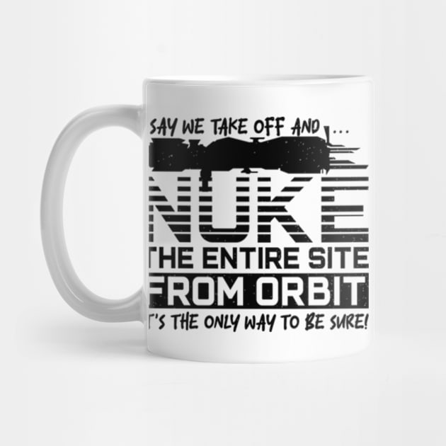 Say We Nuke the Entire Site From Orbit by RiseInspired